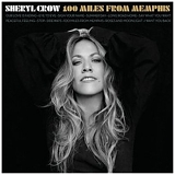 Sheryl Crow - 100 Miles From Memphis