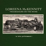 Loreena McKennitt - Troubadours On The Rhine