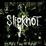 Slipknot - Mate Feed Kill Repeat