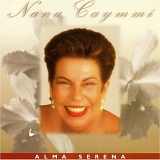 Nana Caymmi - Alma Serena