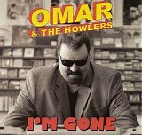 Omar and the Howlers - I'm Gone