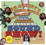 Various artists - Dr. Chesky's Sensational, Fantastic, and Simply Amazing Binaural Sound Show [2012]