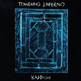 Towering Inferno - Kaddish