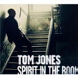 Tom Jones - Spirit In The Room (DeLuxe Edition)