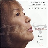 Toshiko Akyoshi - Hiroshima - Rising From The Ashes