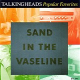 Talking Heads - Popular Favorites 1976-1992 - Sand In The Vaseline