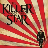 The Killer And The Star - The Killer And The Star
