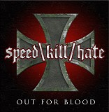 Speed Kill Hate - Out for Blood