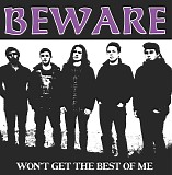 Beware - Won't Get The Best Of Me