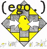 (ego.) - Es Kommt Von Selbst