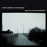 Isobel Campbell & Mark Lanegan - Keep Me In Mind Sweetheart