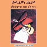 Waldir Silva - Boleros de Ouro