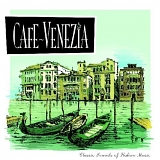 Various artists - Cafe Venezia - Classic Sounds of Italian Music