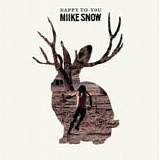 Miike Snow - Happy to you