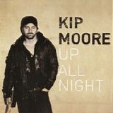 Kip Moore - Up all night