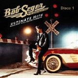 Bob Seger - Ultimate hits: Rock and Roll never forgets (Disco 1)