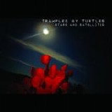 Trampled by Turtles - Stars and satellites