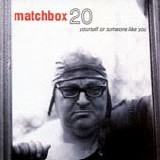 Matchbox Twenty - Yourself or someone like you