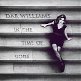 Dar Williams - In the time of gods