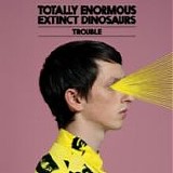 Totally Enormous Extinct Dinosaurs - Trouble