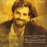 Kenny Loggins - Yesterday, today, tomorrow - The greatest hits of Kenny Loggins