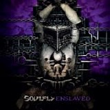 Soulfly - Enslaved
