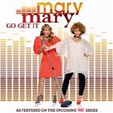 Mary Mary - Go get it