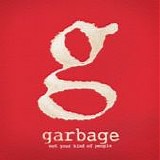 Garbage - Not your kind of people