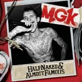 MGK - Half naked & Almost famous