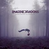 Imagine Dragons - Continued silence [EP]