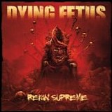 Dying Fetus - Reign supreme