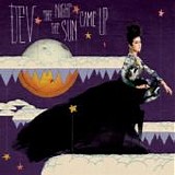 Dev - The night the sun came up