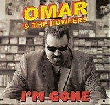 Omar and the Howlers - I'm Gone