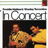 Freddie Hubbard, Stanley Turrentine - In Concert
