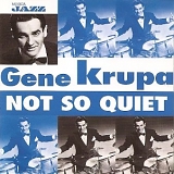 Gene Krupa - Not So Quiet