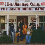 The Jason Boone Band - I Hear Mississippi Calling
