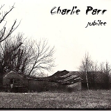 Charlie Parr - Jubilee