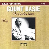 Count Basie - The Golden Years, Vol. 4 (1944-1945) [Series "Jazz Archives", # 76]