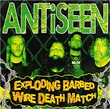 Antiseen - Exploding Barbed Wire Death Match