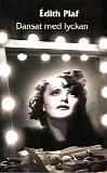 Ã‰dith Piaf - Dansat med lyckan