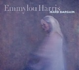 Emmylou Harris - Hard Bargain