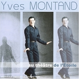 Yves Montand - Yves Montand au ThÃ©atre de L'Etoile, CD 1