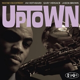 Wayne Escoffery - Uptown