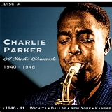 Charlie Parker - A Studio Chronicle 1940-1948