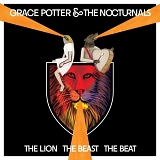 Grace Potter & The Nocturnals - The Lion The Beast The Beat