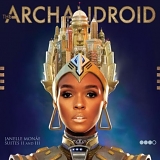 Janelle MonÃ¡e - The Archandroid