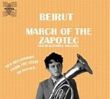 Beirut - March of the Zapotec and Realpeople Holland
