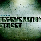 The Dears - Degeneration Street
