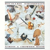 Richard Thompson - Across A Crowded Room