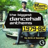 Various artists - The Biggest Dancehall Anthems 1979-82
